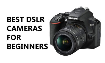 Best DSLR Cameras for Beginners