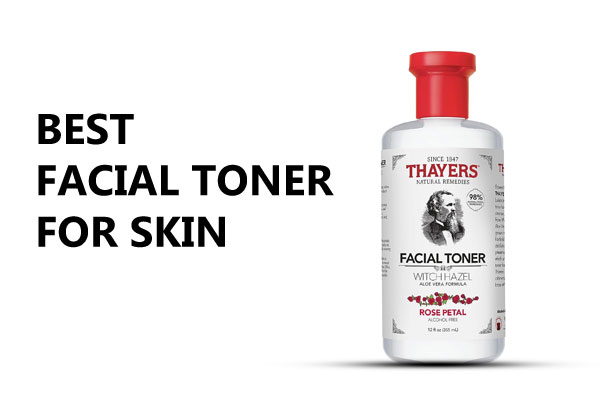 Best Facial Toner for Oily Aging & Sensitive Skin