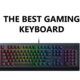 The Best Gaming Keyboard in 2023